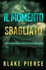 Blake Pierce - Il Momento Sbagliato (Miles Sterling Libro Tre) (2025)