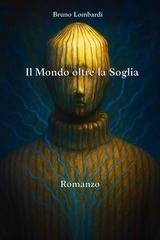 Bruno Lombardi - Il Mondo oltre la Soglia (2025)