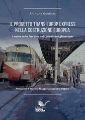 Anthony Gouthez - Il progetto Trans Europ Express nella costruzione europea (1957-1987) (2025)