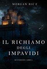 Morgan Rice - Il richiamo degli impavidi (Re e stregoni Libro 11) (2025)