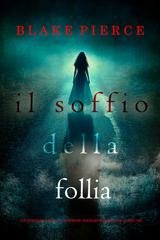 Blake Pierce - Il soffio della follia (Kari Blackhorse Libro sei) (2025)