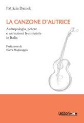 Patrizia Danieli - La canzone d'autrice. Antropologia, potere e narrazioni femministe in Italia (2025)