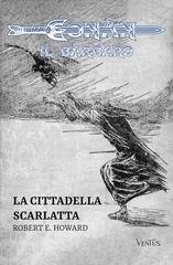 Robert E. Howard - La Cittadella Scarlatta (2025)