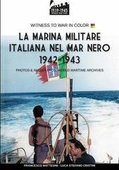 Francesco Mattesini - La Marina Militare Italiana nel Mar Nero 1942-1943 (2025)