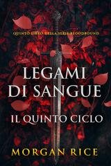 Morgan Rice - Legami di Sangue. Il Quinto Ciclo (2025)