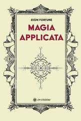 Dion Fortune - Magia applicata (2025)