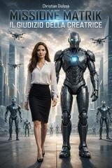 Christian Diolosà - Missione Matrik. Il Giudizio della Creatrice (2025)