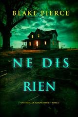 Blake Pierce - Ne dis rien (Alison Payne Libro tre) (2025)