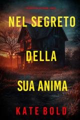 Kate Bold - Nel Segreto Della Sua Anima (Lucy Crimson Libro Sei) (2025)