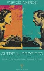 Fabrizio Ambrogi - Oltre il profitto. Olivetti e l’idea di un capitalismo diverso (2026)