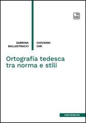 Sabrina Ballestracci, Giovanni Giri - Ortografia tedesca tra norma e stili (2025)