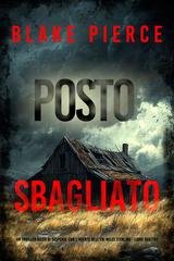 Blake Pierce - Posto Sbagliato (Miles Sterling Libro Quattro) (2025)