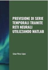 César Pérez López - Previsione di serie temporali tramite reti neurali utilizzando Matlab (2025)