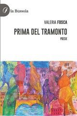 Valeria Fosca - Prima del tramonto. Poesie (2025)