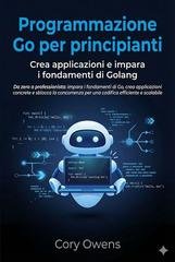 Cory Owens - Programmazione GO per principianti (2025)