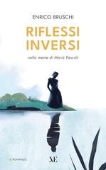 Enrico Bruschi - Riflessi inversi. Nella mente di Mariù Pascoli (2025)