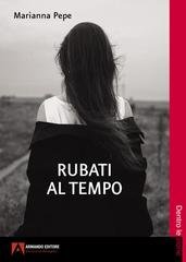 Marianna Pepe - Rubati al tempo (2025)