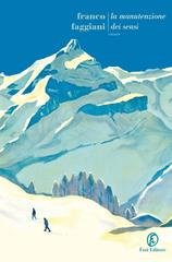 Franco Faggiani - La manutenzione dei sensi (2018)