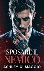 Ashley C. Maggio - Sposare il nemico (2025)
