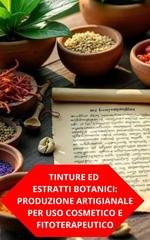 Duke Souza - Tinture ed estratti botanici. Produzione artigianale per uso cosmetico e fitoterapeutico (2025)