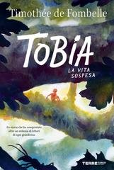 Timothée De Fombelle - Tobia. La vita sospesa (2025)