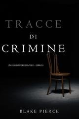 Blake Pierce - Tracce di Crimine (Un thriller di Keri Locke Libro 4) (2018)