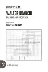 Luigino Pizzaleo - Walter Branchi. Dal segno alla circostanza (2025)