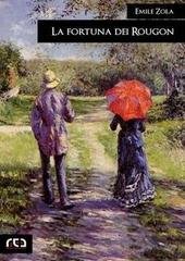 Emile Zola - La fortuna dei Rougon (2014)