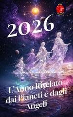 Aline Rubi - 2026. L’anno rivelato dai pianeti e dagli angeli (2026)
