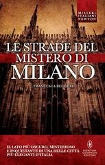 Francesca Belotti - Le strade del mistero di Milano (2015)