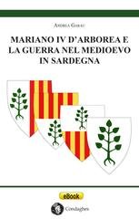 Andrea Garau - Mariano IV d'Arborea e la guerra nel medioevo in Sardegna (2017)