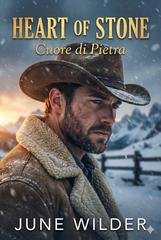 June Wilder - Heart of Stone. Stone Creek Legacy Vol. 1. Heart of Stone. Cuore di Pietra (2026)
