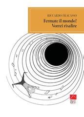 Riccardo Fracasso - Fermate il mondo! Vorrei risalire (2025)