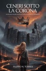 Filippo N. Torres - Ceneri sotto la corona (2026)
