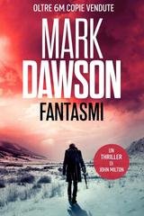 Mark Dawson - Le Avventure di John Milton Vol. 4. Fantasmi (2026)