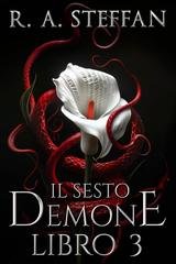 R. A. Steffan - Il crepuscolo della stirpe vampirica Vol. 16. Il Sesto Demone 3 (2026)