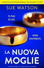 Sue Watson - La nuova moglie (2026)