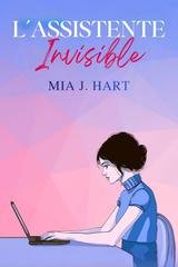 Mia J. Hart - L'assistente invisible (2026)