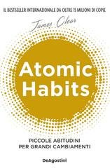 James Clear - Atomic habits. Piccole abitudini per grandi cambiamenti (2019)