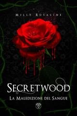 Milly Rosaline - Secretwood Vol. 2. La Maledizione del Sangue (2026)