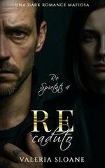 Valeria Sloane - Re Spietati Vol. 4. Re Caduto (2026)