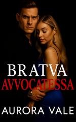 Aurora Vale - Gli Uomini Spietati della Mafia Russa Vol. 5. Bratva Avvocatessa (2025)