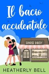 Heatherly Bell - La Baia del Miracolo Vol. 1. Il Bacio Accidentale (2026)