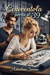 Annalisa Seveso - Cenerentola porta il 39 (2026)