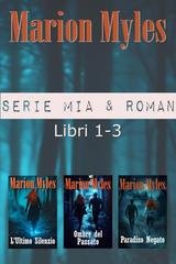 Marion Myles - Serie Mia & Roman. Libri 1-3 (2026)