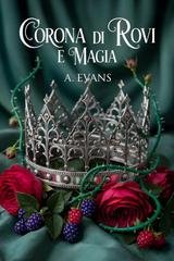 A. Evans - Il Trono di Spine Vol. 1. Corona di Rovi e Magia (2026)