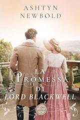 Ashtyn Newbold - Le Lettere di Larkhall Vol. 5. La Promessa di Lord Blackwell (2026)