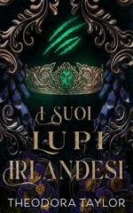 Theodora Taylor - I Mutaforma Irlandesi Vol. 1. I Suoi Lupi Irlandesi (2026)