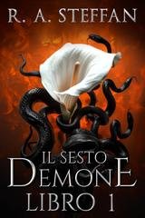 R. A. Steffan - Il crepuscolo della stirpe vampirica Vol. 14. Il Sesto Demone 1 (2026)