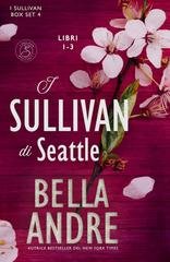 Bella Andre - I Sullivan Box Set Vol. 4. I Sullivan di Seattle, libri 1-3 (2026)